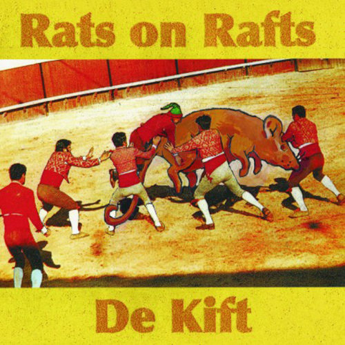 RATS ON RAFTS / DE KIFT - RATS ON RAFTS / DE KIFTRATS ON RAFTS - DE KIFT - RATS ON RAFTS - DE KIFT.jpg